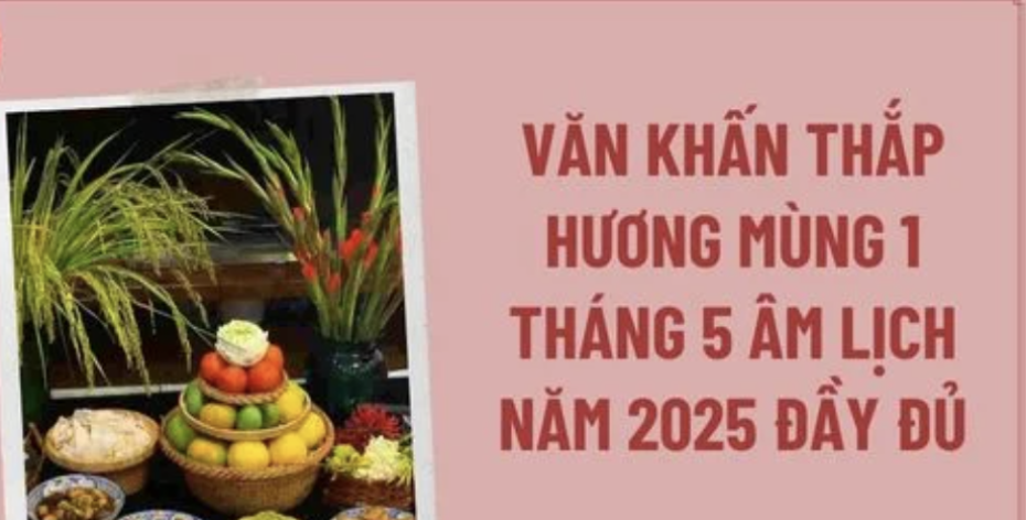 Văn khấn gia tiên mùng 1 tháng 5 âm lịch 2025 đầy đủ? Cúng mùng 1 tháng 5 âm lịch có phải mê tín dị đoan?