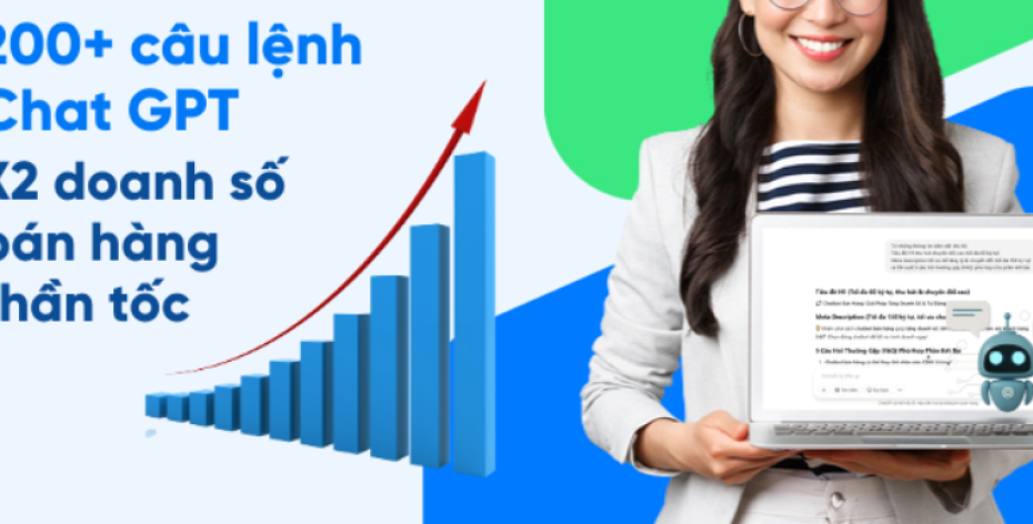 200+ câu lệnh Chat GPT giúp X2 doanh số bán hàng thần tốc