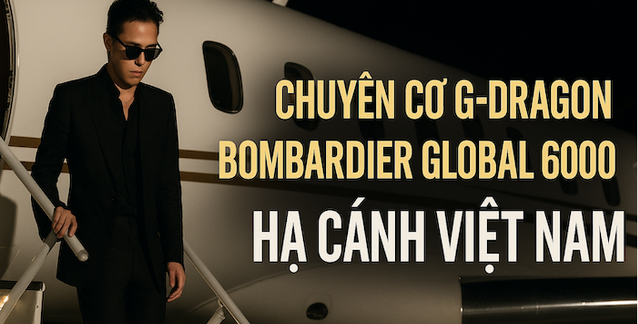 Bên Trong Chuyên Cơ Tiền Tỷ Đưa G-Dragon Tới Hà Nội | Bombardier Global 6000 Và Những Điều Ít Biết