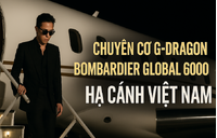 Bên Trong Chuyên Cơ Tiền Tỷ Đưa G-Dragon Tới Hà Nội | Bombardier Global 6000 Và Những Điều Ít Biết