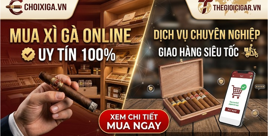 Mua Xì Gà Online Uy Tín: Bí Quyết Chọn Đúng Nơi "Gửi Trọn Bờ Vai" Cho Tín Đồ Sành Khói